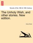 Image for The Unholy Wish, and Other Stories. New Edition.