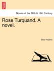 Image for Rose Turquand. a Novel.Vol. I.
