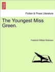 Image for The Youngest Miss Green. Vol. I