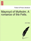 Image for Mayroyd of Mytholm. a Romance of the Fells.