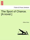 Image for The Sport of Chance. [A Novel.] Vol. I