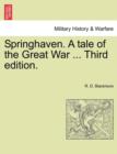 Image for Springhaven. a Tale of the Great War ... Third Edition.
