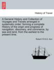 Image for A General History and Collection of Voyages and Travels arranged in systematic order