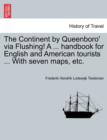 Image for The Continent by Queenboro&#39; via Flushing! A ... handbook for English and American tourists ... With seven maps, etc.