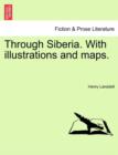 Image for Through Siberia. with Illustrations and Maps. Vol. II.