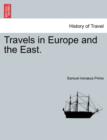 Image for Travels in Europe and the East. Vol. II