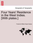 Image for Four Years&#39; Residence in the West Indies. [With plates.]