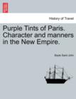 Image for Purple Tints of Paris. Character and manners in the New Empire.
