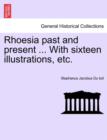 Image for Rhoesia Past and Present ... with Sixteen Illustrations, Etc.