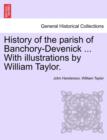 Image for History of the Parish of Banchory-Devenick ... with Illustrations by William Taylor.