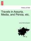 Image for Travels in Assyria, Media, and Persia, etc. Vol. II, Second Edition