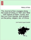 Image for The Journal of Two Voyages Along the Coast of China, in 1831 and 1832 ... with Notices of Siam, Corea, and the Loo Choo Islands, and Remarks on the Policy, Religion, Etc. of China.