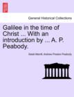 Image for Galilee in the Time of Christ ... with an Introduction by ... A. P. Peabody.