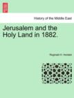Image for Jerusalem and the Holy Land in 1882.