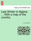 Image for Last Winter in Algeria ... with a Map of the Country.