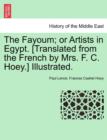 Image for The Fayoum; Or Artists in Egypt. [Translated from the French by Mrs. F. C. Hoey.] Illustrated.