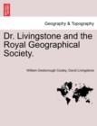 Image for Dr. Livingstone and the Royal Geographical Society.