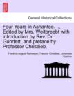 Image for Four Years in Ashantee. ... Edited by Mrs. Weitbreebt with Introduction by REV. Dr. Gundert, and Preface by Professor Christlieb.