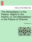 Image for The Mohaddetyn in the Palace. Nights in the Harem; Or, the Mohaddetyn in the Palace of Ghezire.