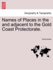 Image for Names of Places in the and Adjacent to the Gold Coast Protectorate.