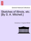 Image for Sketches of Illinois, Etc. [by S. A. Mitchell.]