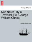 Image for Nile Notes. by a Traveller [I.E. George William Curtis].