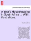 Image for A Year&#39;s Housekeeping in South Africa ... with Illustrations.