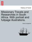 Image for Missionary Travels and Researches in South Africa. with Portrait and Fullpage Illustrations.
