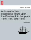 Image for A Journal of two successive Tours upon the Continent, in the years 1816, 1817 and 1818. VOL. III