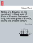 Image for Notes of a Traveller on the social and political state of France, Prussia, Switzerland, Italy, and other parts of Europe, during the present century.