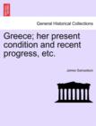 Image for Greece; Her Present Condition and Recent Progress, Etc.