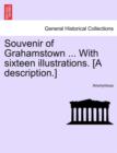 Image for Souvenir of Grahamstown ... with Sixteen Illustrations. [A Description.]