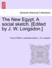 Image for The New Egypt. a Social Sketch. [Edited by J. W. Longsdon.]