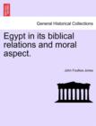 Image for Egypt in Its Biblical Relations and Moral Aspect.