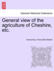 Image for General View of the Agriculture of Cheshire, Etc.
