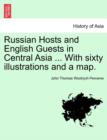 Image for Russian Hosts and English Guests in Central Asia ... with Sixty Illustrations and a Map.