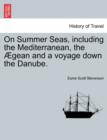 Image for On Summer Seas, Including the Mediterranean, the Aegean and a Voyage Down the Danube.