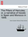 Image for The Pillars of Hercules; or, a narrative of travels in Spain and Morocco in 1848.
