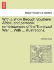 Image for With a Show Through Southern Africa, and Personal Reminiscences of the Transvaal War ... with ... Illustrations.