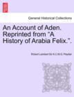 Image for An Account of Aden. Reprinted from a History of Arabia Felix..