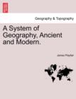 Image for A System of Geography, Ancient and Modern.