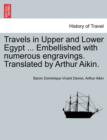 Image for Travels in Upper and Lower Egypt ... Embellished with Numerous Engravings. Translated by Arthur Aikin.