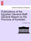 Image for Publications of the Egyptian General-Staff. General Report on the Province of Kordofan