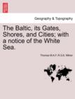 Image for The Baltic, Its Gates, Shores, and Cities; With a Notice of the White Sea.