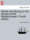 Image for Winter and Spring on the Shores of the Mediterranean. Fourth edition.