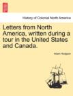 Image for Letters from North America, Written During a Tour in the United States and Canada. Vol. I.