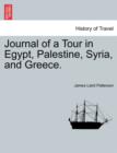 Image for Journal of a Tour in Egypt, Palestine, Syria, and Greece.