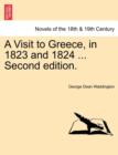 Image for A Visit to Greece, in 1823 and 1824 ... Second Edition.