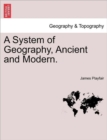 Image for A System of Geography, Ancient and Modern.