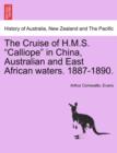 Image for The Cruise of H.M.S. Calliope in China, Australian and East African Waters. 1887-1890.